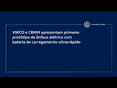 CBMM e VWCO apresentam protótipo de ônibus elétrico com bateria de carregamento ultrarrápido
